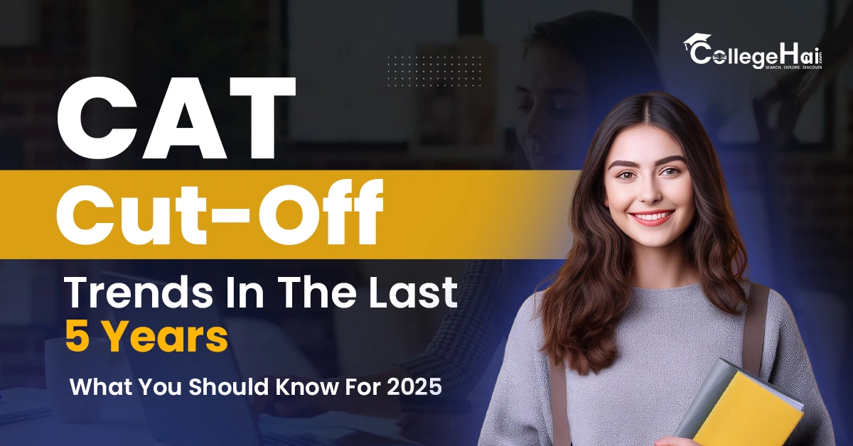 CAT Cutoff Trends in the Last 5 Years What You Should Know for 2025.webp