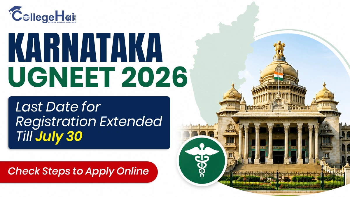 Karnataka UGNEET 2026 Last Date for Registration Extended Till July 30, Check Steps to Apply Online