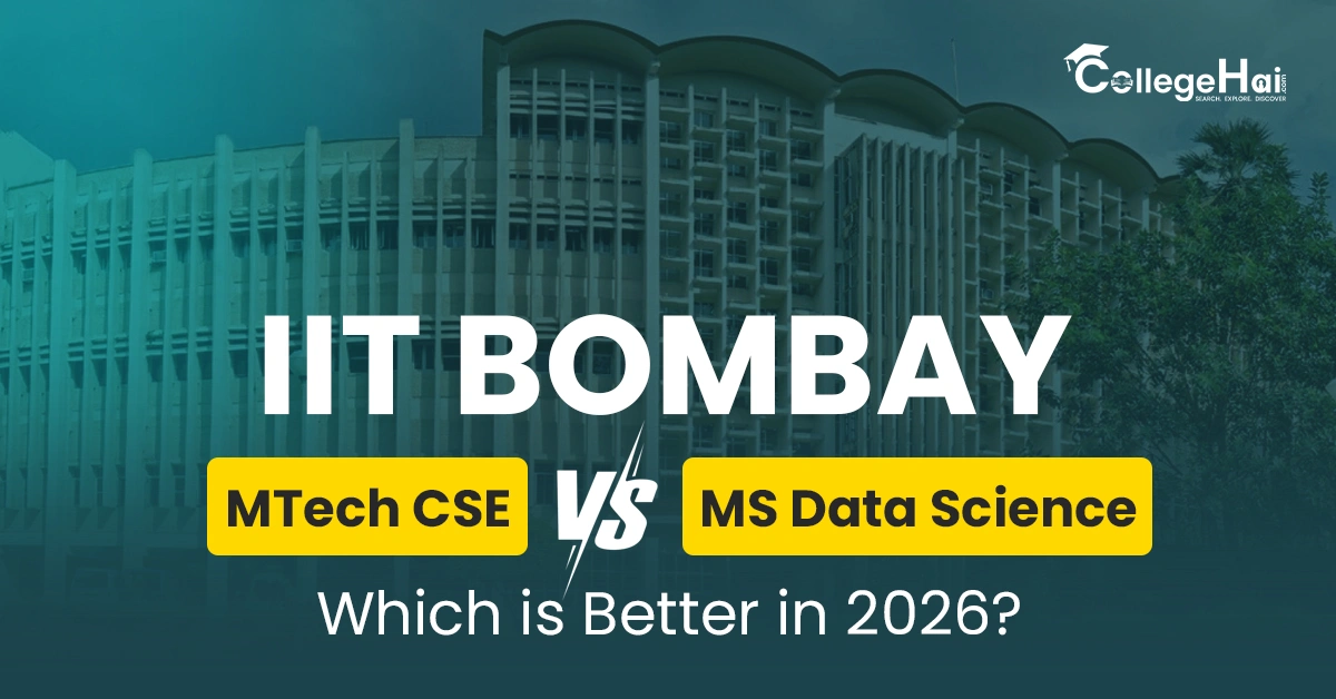 iit-bombay-mtech-cse-ms-data-science-which-is-better-in-2026.webp