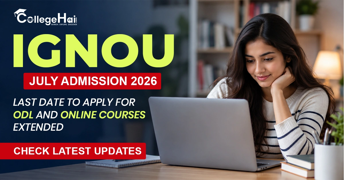 IGNOU July Admission 2026: Last Date to Apply for ODL and Online Courses Extended; Check Latest Updates