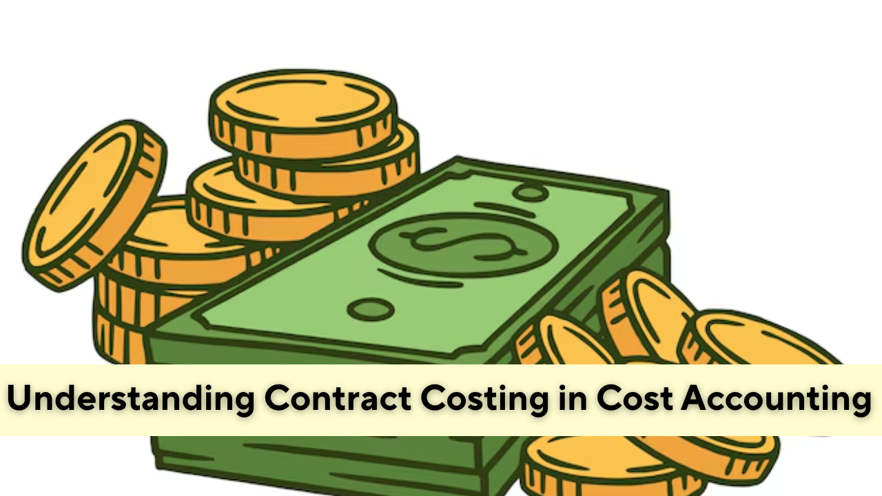 Understanding Contract Costing in Cost Accounting.png