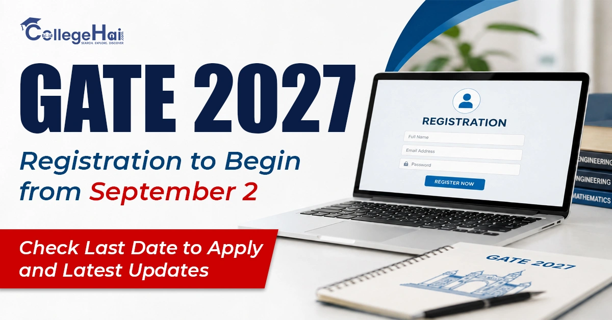 GATE 2027 Registration to Begin from September 2; Check Last Date to Apply and Latest Updates
