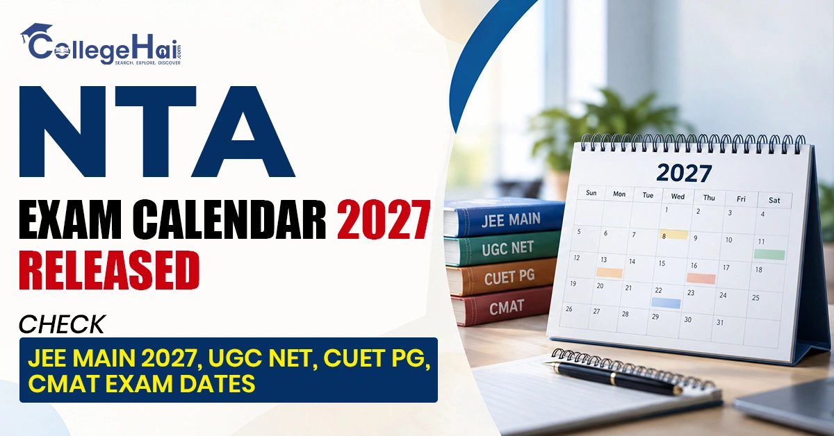 NTA Exam Calendar 2027 Released: Check JEE Main 2027, UGC NET, CUET PG, CMAT Exam Dates