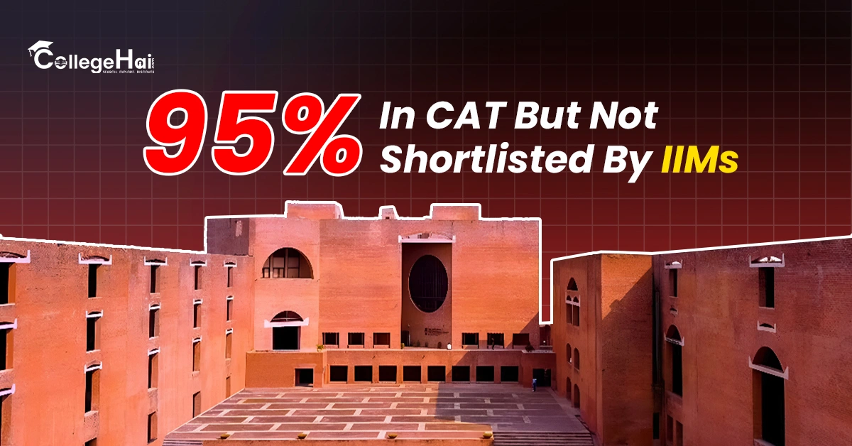 95 Percentile in CAT But Not Shortlisted by IIMs What Next.webp