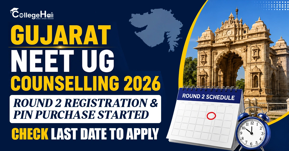 Gujarat NEET UG Counselling 2026 Round 2 Registration & PIN Purchase Started; Check Last Date to Apply