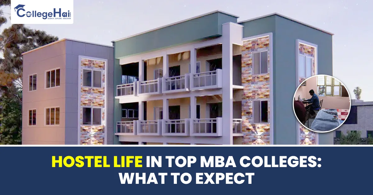 Hostel Life in Top MBA Colleges What to Expect.webp
