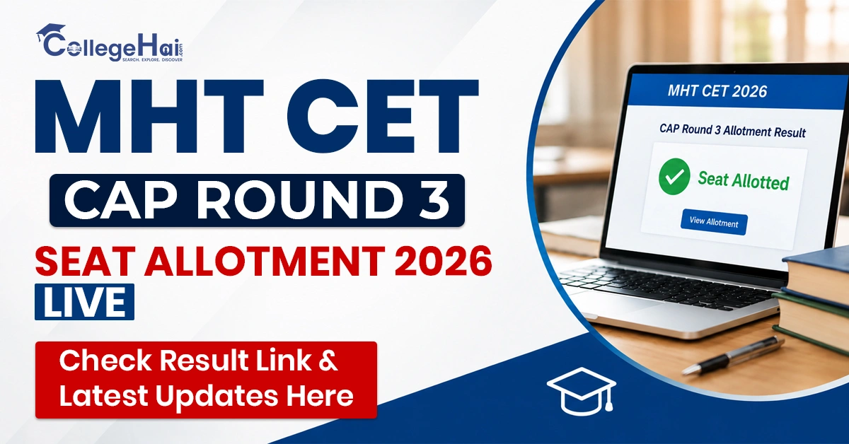 MHT CET CAP Round 3 Seat Allotment 2026 LIVE: Check Result Link & Latest Updates Here
