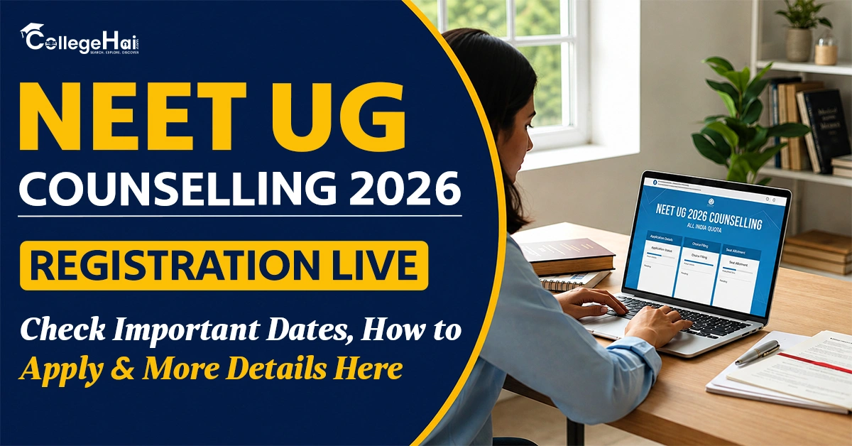 NEET UG Counselling 2026 Registration Live; Check Important Dates, How to Apply & More Details Here