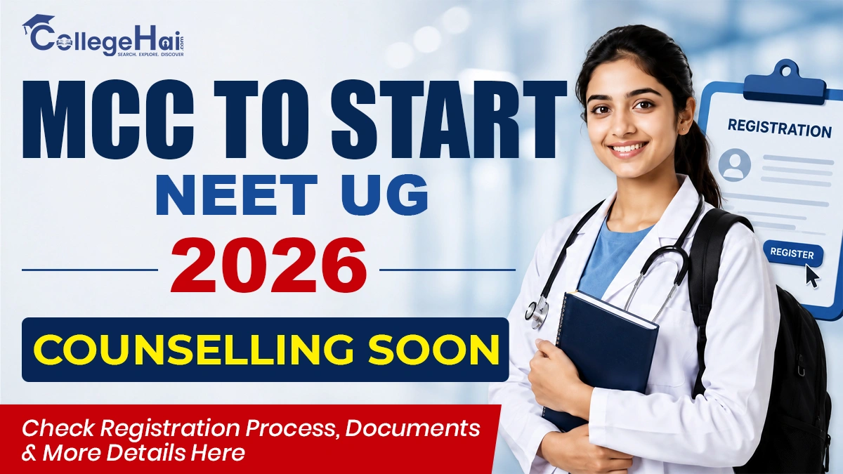 MCC to Start NEET UG 2026 Counselling Soon: Check Registration Process, Documents & More Details Here