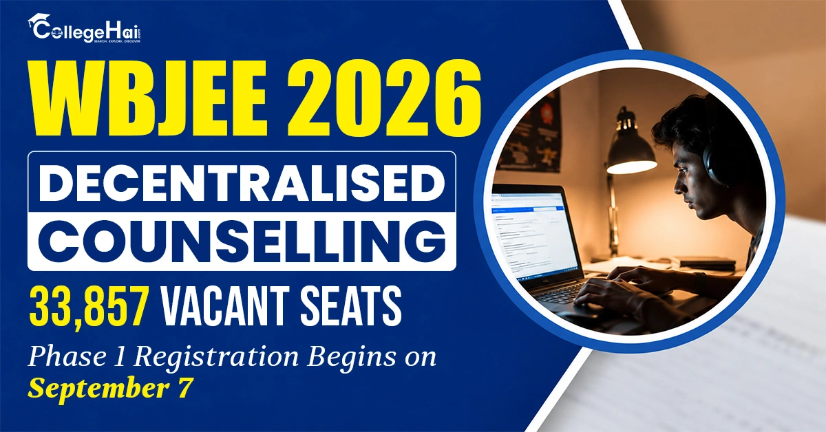 WBJEE 2026 Decentralised Counselling: 33,857 Vacant Seats; Phase 1 Registration Begins on September 7