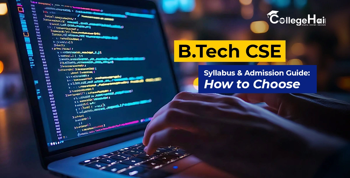 BTech CSE Syllabus and Admission Guide 2026 for Students