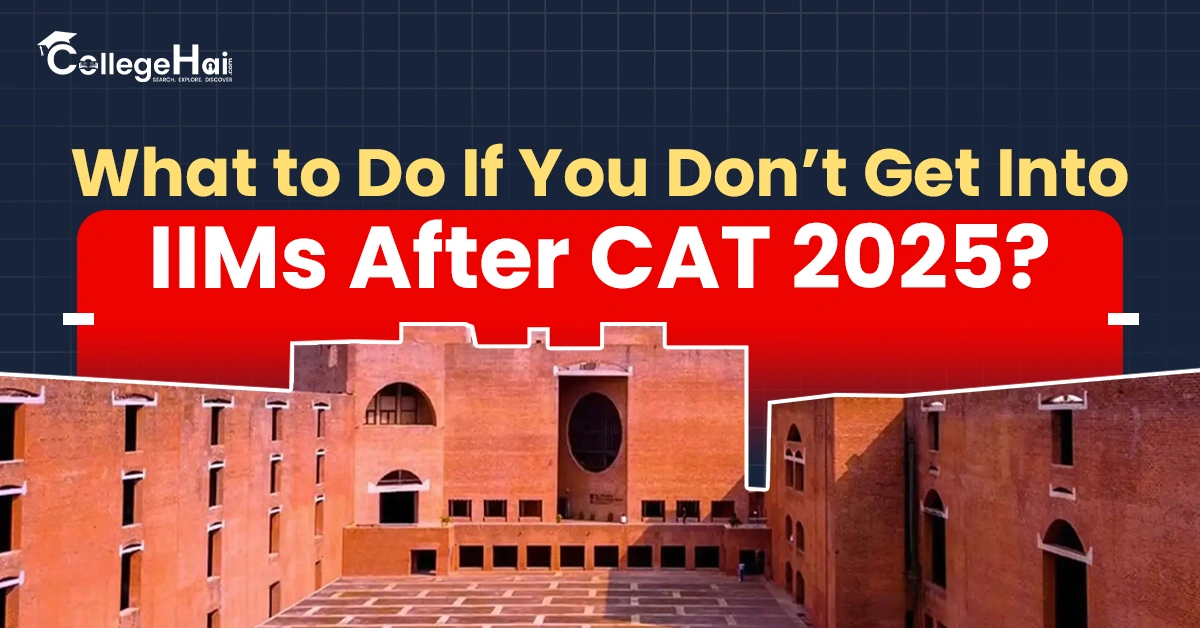 What to Do If You Don’t Get Into IIMs After CAT 2025.webp