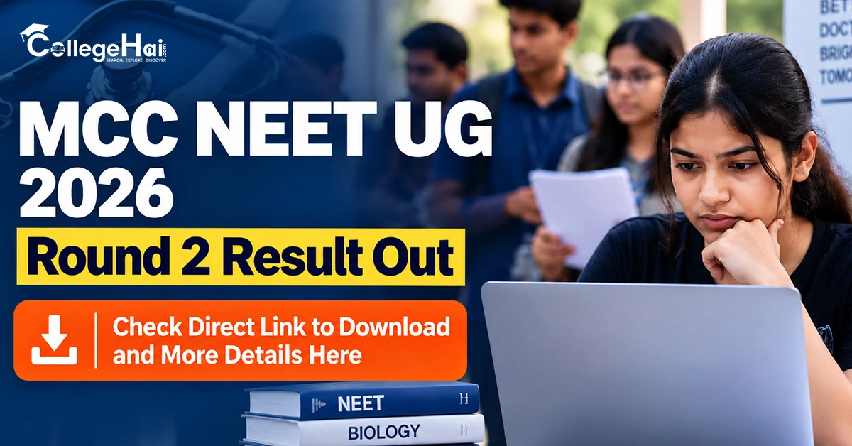 MCC NEET UG Round 2 result 2026 OUT: Check Direct Link to Download and More Details Here