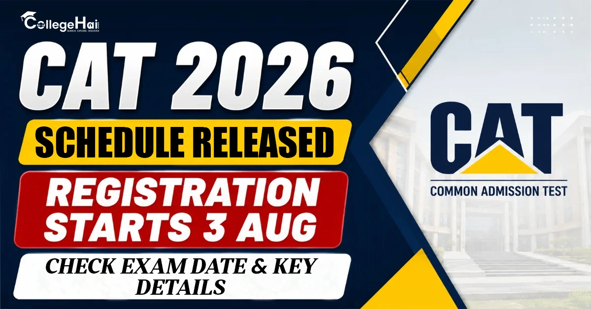 CAT 2026 Schedule Released: Registration to Begin from August 3, Check Exam Date & Key Details