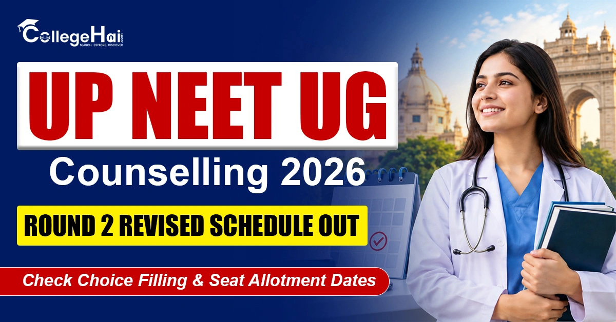 UP NEET UG Counselling 2026 Round 2 Revised Schedule Out; Check Choice Filling & Seat Allotment Dates