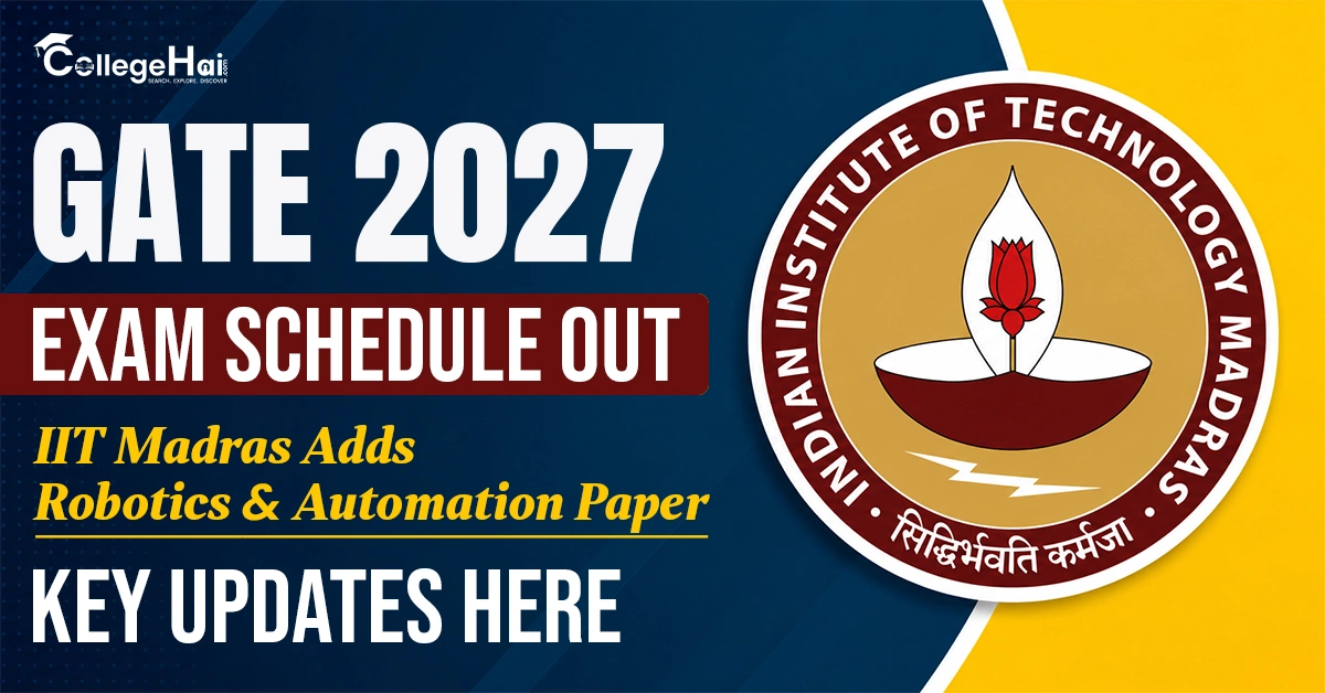 GATE 2027 Exam Schedule Out: IIT Madras Adds Robotics & Automation Paper; Key Updates Here