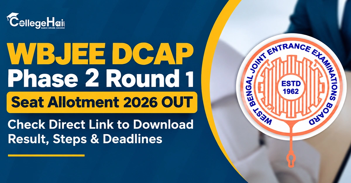 WBJEE DCAP Phase 2 Round 1 Seat Allotment 2026 OUT: Check Direct Link to Download Result, Steps & Deadlines