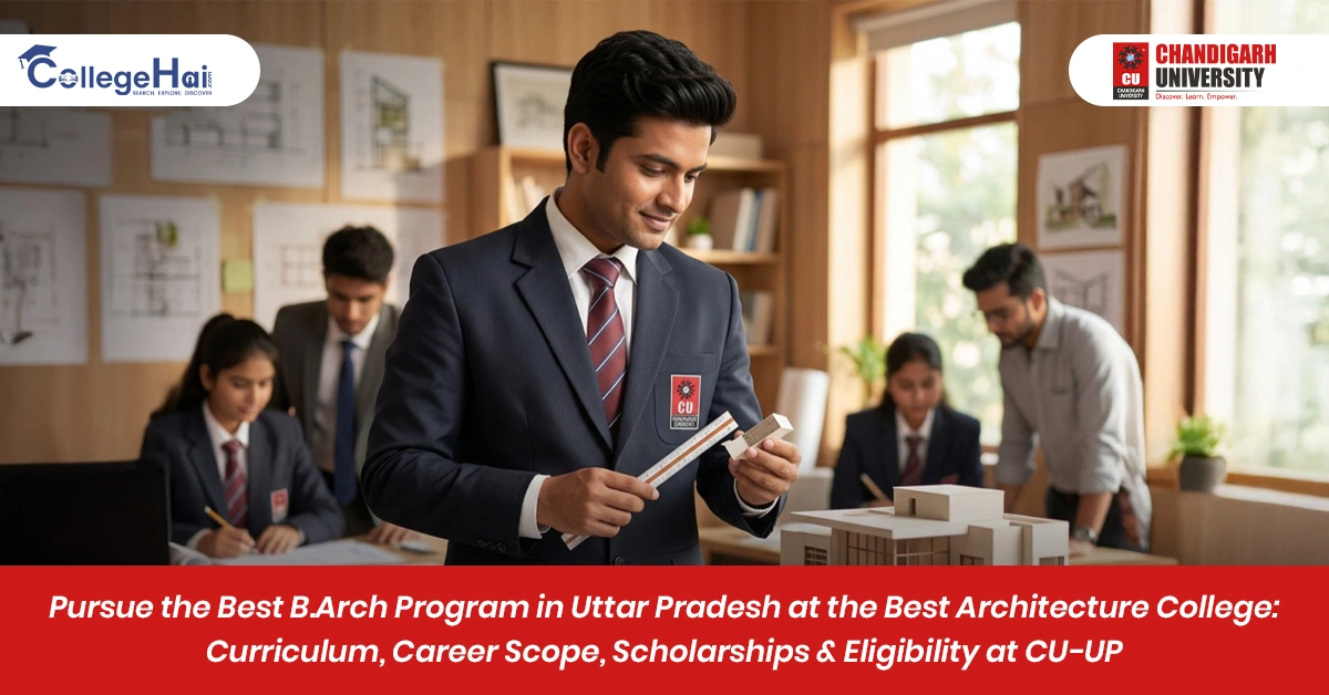 best-b-arch-program-in-uttar-pradesh-curriculum-eligibility-and-scholarships-at-cu-up.webp