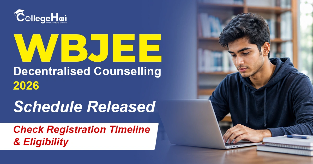 WBJEE Decentralised Counselling 2026 Schedule Released; Check Registration Timeline & Eligibility