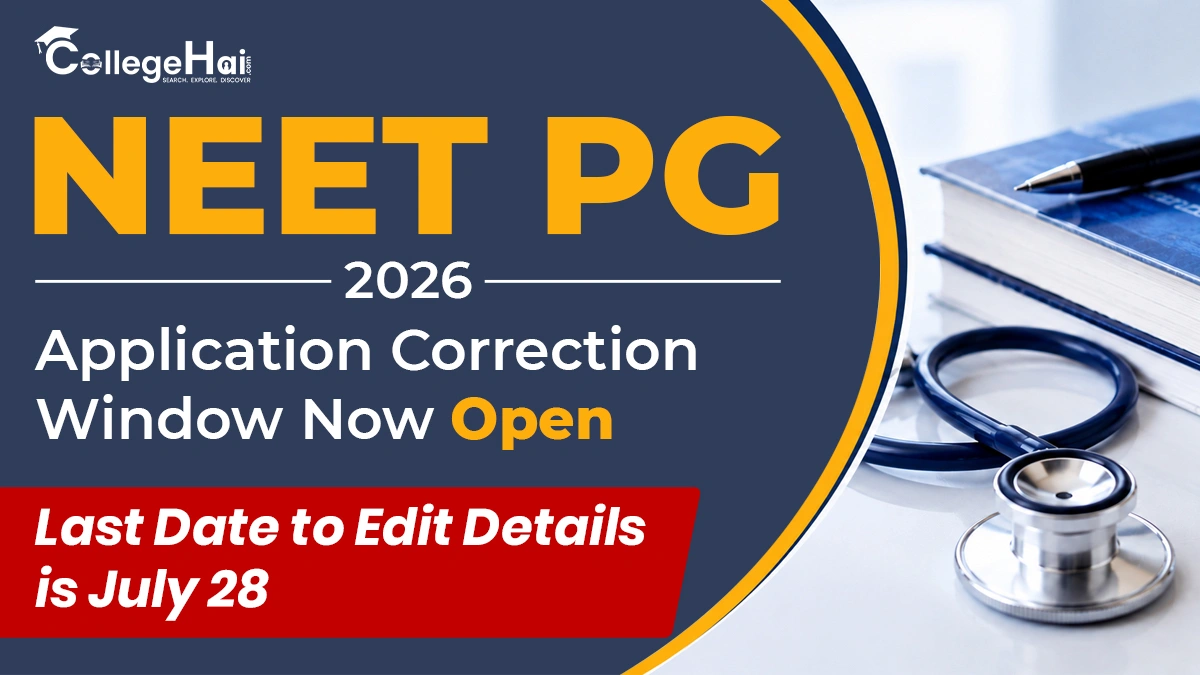NEET PG 2026 Application Correction Window Now Open; Last Date to Edit Details is July 28
