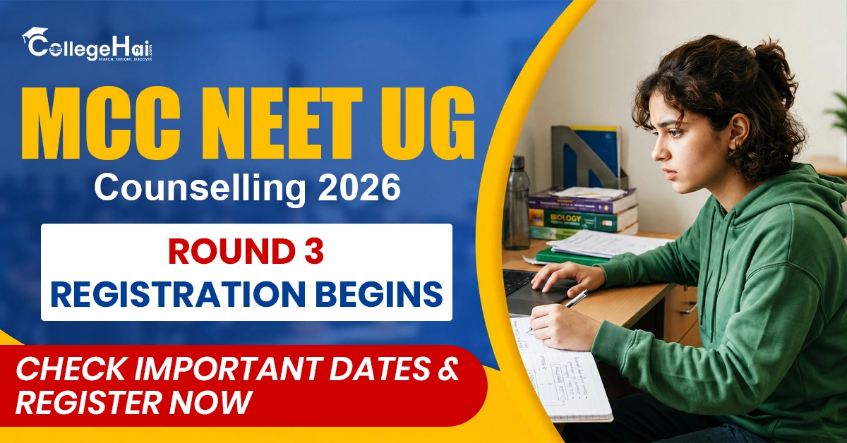 MCC NEET UG Counselling 2026 Round 3 Registration Begins; Check Important Dates & Register Now