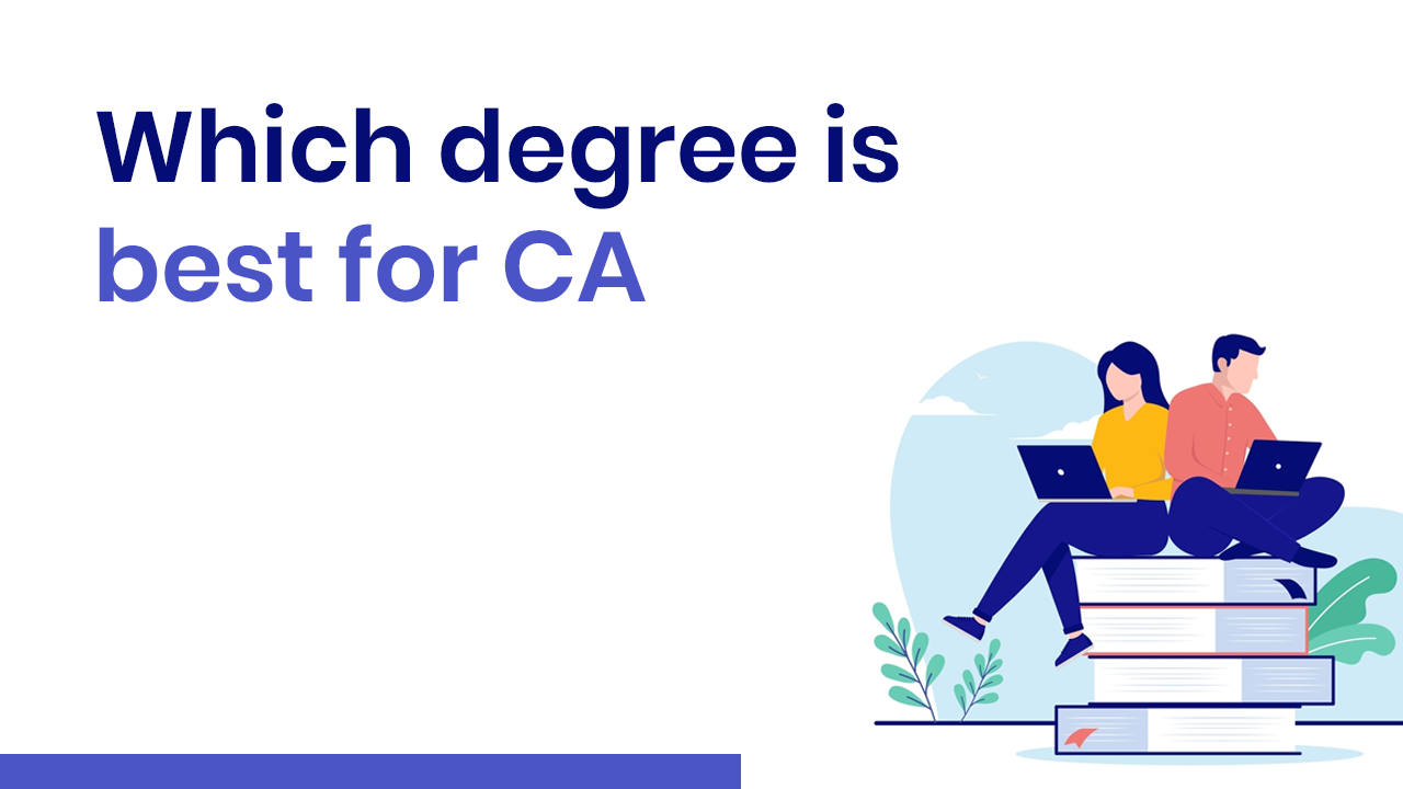 which-degree-is-best-for-ca-which-degree-is-best-for-ca-after-12th